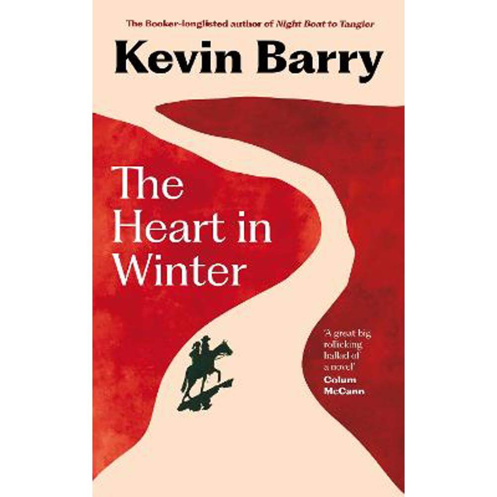 The Heart in Winter (Hardback) - Kevin Barry